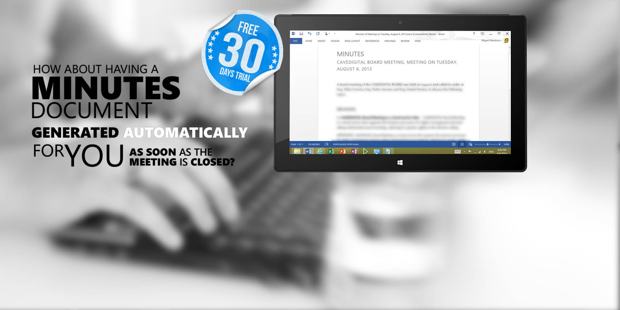 HOW ABOUT HAVING A MINUTES DOCUMENT GENERATED AUTOMATICALLY FOR YOU AS SOON AS THE MEETING IS CLOSED?