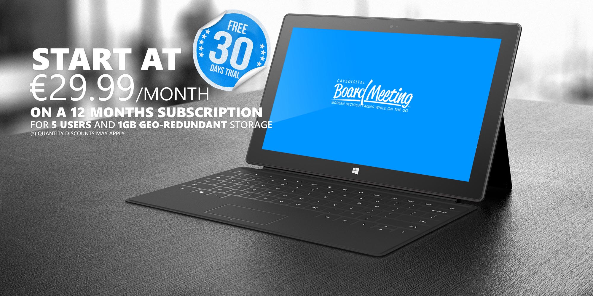 Start at €29.99/month on a 12 months subscription for 5 users and 1Gb of geo-redundant storage.
